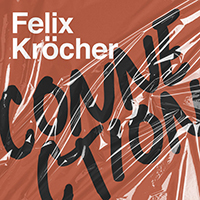 Felix Kröcher - Connection