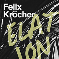 Felix Kröcher - Elation