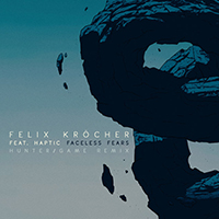 Felix Kröcher - Faceless Fears (Hunter/Game Remix) feat.