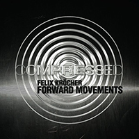 Felix Kröcher - Forward Movements