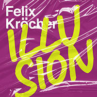 Felix Kröcher - Illusion