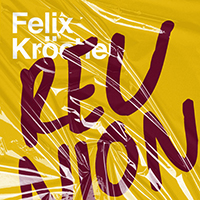 Felix Kröcher - Reunion