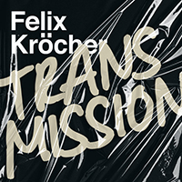 Felix Kröcher - Transmission