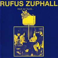 Rufus Zuphall - Weiss Der Teufel