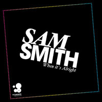 Sam Smith - When It's Alright (Remixes) (Single)