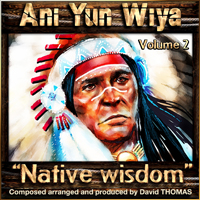 David Thomas (FRA) - Ani Yun Wiya, Vol. 2 - Native Wisdom