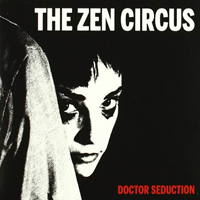Zen Circus - Doctor Seduction