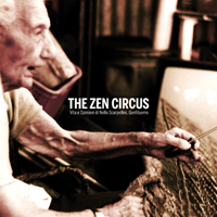 Zen Circus - Vita E Opinioni Di Nello Scarpellini, Gentiluomo