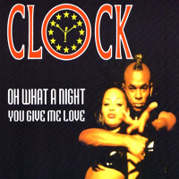 Clock - Oh What A Night / You Give Me Love