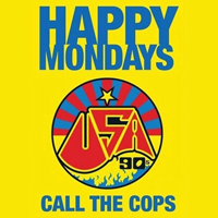 Happy Mondays - Call the Cops