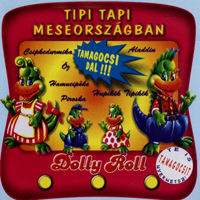 Dolly Roll - Tipi Tapi Meseorszagban