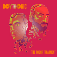 Boytronic - The Robot Treatment