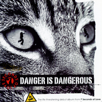 7 Seconds Of Love - Danger Is Dangerous