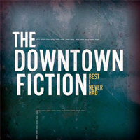 Downtown Fiction - Best I Never Had (EP)