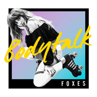 Foxes - Body Talk (Single)