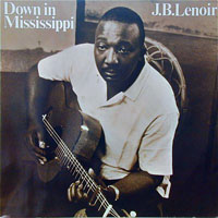 J.B. Lenoir - Down In Mississippi