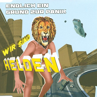 Wir Sind Helden - Endlich Ein Grund Zur Panik (Single)