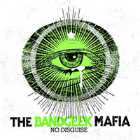 Bandgeek Mafia - No Disguise