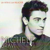 Bravi, Michele - La Vita E La Felicita'