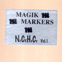 Magik Markers - NxCxHxCx Vol.1