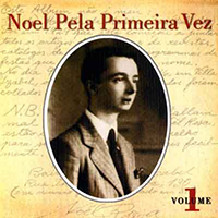 Rosa, Noel - Noel Pela Primeira Vez, vol. 1 (CD 1)