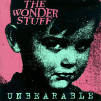 Wonder Stuff - Unbearable (Single, CD 1)