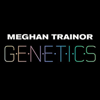 Meghan Trainor - Genetics (Single)