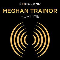 Meghan Trainor - Hurt Me (Single)