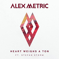 Alex Metric - Heart Weighs A Ton (with Stefan Storm)