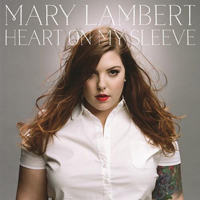 Lambert, Mary - Heart On My Sleeve (Deluxe Edition)