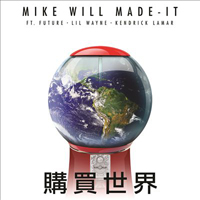 Mike Will Made-It - Buy The World (feat. Future, Lil Wayne & Kendrick Lamar) - Single