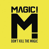 Magic! - Don't Kill The Magic