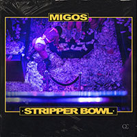 Migos - Stripper Bowl