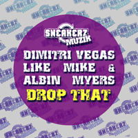 Dimitri Vegas & Like Mike - Drop That (Split)