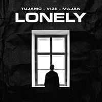 Tujamo - Lonely (feat. VIZE, MAJAN) (Single)