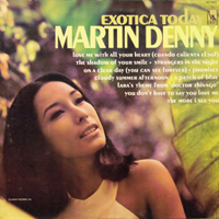 Denny, Martin - Exotica Today