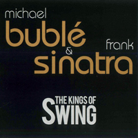 Frank Sinatra - The Kings Of Swing (feat.Michael Buble)