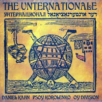 Daniel Kahn & The Painted Bird - Daniel Kahn, Psoy Korolenko, Oy Division - The Unternationale (The First International)