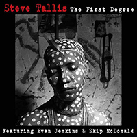 Tallis, Steve - The First Degree (feat. Skip McDonald & Evan Jenkins)