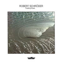 Schroeder, Robert - Floating Music