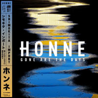 Honne - Gone Are The Days (Shimokita Import)