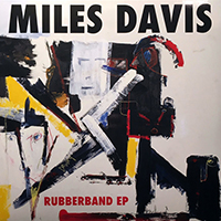 Miles Davis - Rubberband (EP)