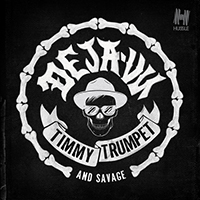 Timmy Trumpet - Deja-Vu (with Savage) (Single)