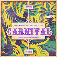 Timmy Trumpet - Carnival (Dimitri Vegas & Like Mike Edit) (with MATTN, Wolfpack, X-Tof) (Single)