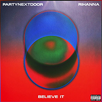 PartyNextDoor - Believe it (Single) (feat. Rihanna)