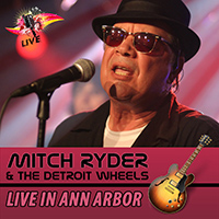 Mitch Ryder - Live In Ann Arbor