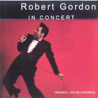 Robert Gordon - In Concert