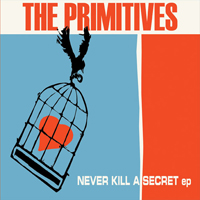 Primitives - Never Kill A Secret (EP)
