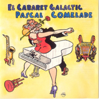 Comelade, Pascal - El Cabaret Galactic