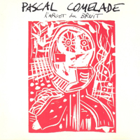 Comelade, Pascal - L'argot Du Bruit
